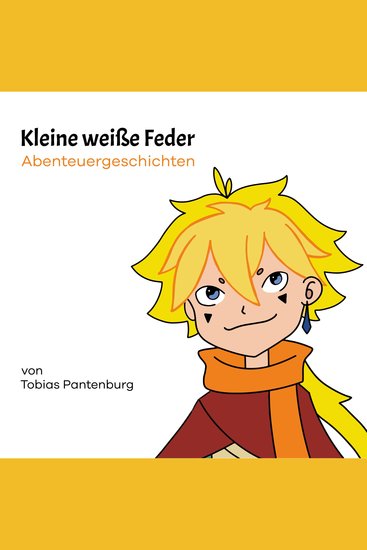 Kleine weiße Feder - Abenteuergeschichten - cover