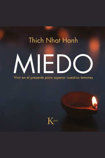 Miedo - Vivir en el presente para superar nuestros temores - cover
