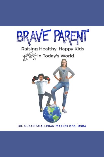Brave Parent - Raising Healthy Happy Kids Against All Odds in Today's World - cover
