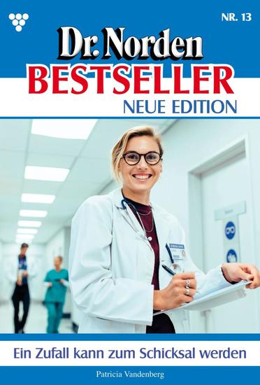 Ein Zufall kann zum Schicksal werden - Dr Norden Bestseller – Neue Edition 13 – Arztroman - cover
