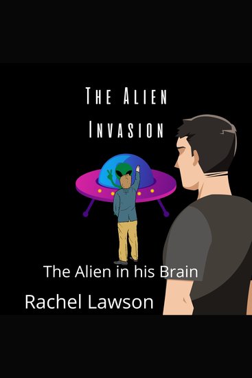 The Alien Invasion - The Alien in his Brain - cover