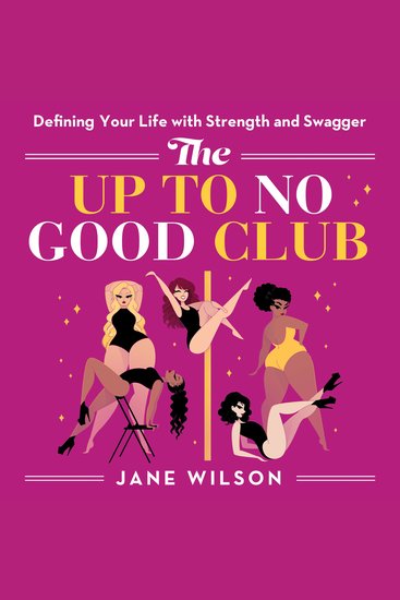 The Up To No Good Club - Defining Your Life With Strength & Swagger - cover