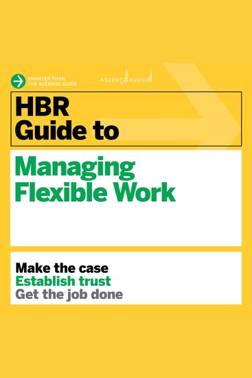 HBR Guide to Managing Flexible Work - cover