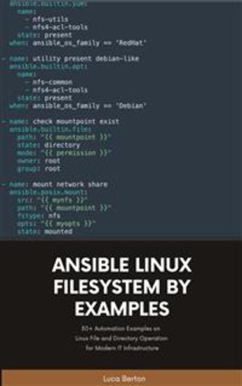 Ansible Linux Filesystem By Examples - 30+ Automation Examples on Linux File and Directory Operation for Modern IT Infrastructure - cover