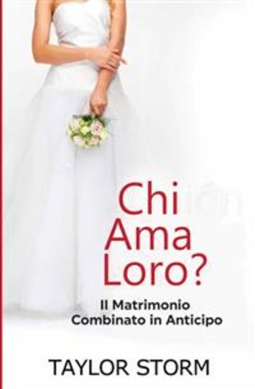 Chi Ama Loro? - Il Matrimonio Combinato In Anticipo - cover