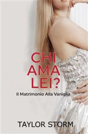 Chi Ama Lei? - Il Matrimonio Alla Vaniglia - cover