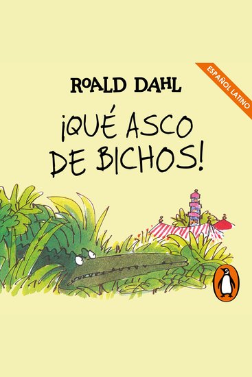 ¡Qué asco de bichos! (Colección Alfaguara Clásicos) - cover