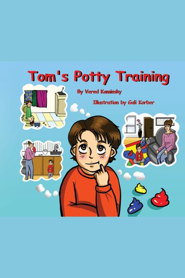 Tom’s Potty Training: Say goodbye to peeing and pooping in a diaper - cover