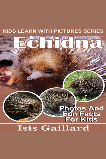 Echidna - Photos and Fun Facts for Kids - cover