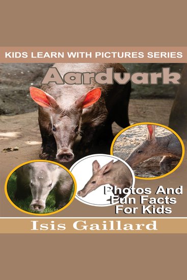 Aardvarks - Photos and Fun Facts for Kids - cover