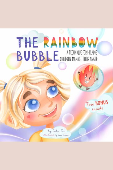 The Rainbow Bubble - A Technique for Helping Children Manage Their Anger - cover