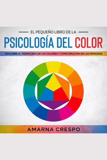 El Pequeño Libro de la Psicología del Color - cover