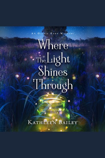 Where the Light Shines Through - An Olivia Penn Mystery - cover