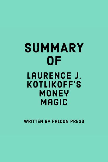 Summary of Laurence J Kotlikoff's Money Magic - cover