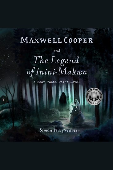 Maxwell Cooper and the Legend of Inini-Makwa - cover