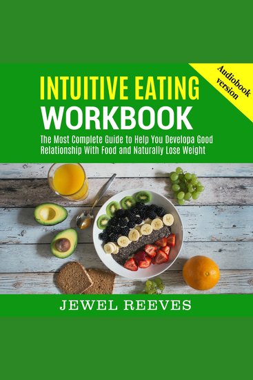 INTUITIVE EATING WORKBOOK - The Most Complete Guide to Help You Developa Good Relationship With Food and Naturally Lose Weight - cover
