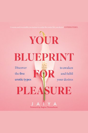 Your Blueprint for Pleasure: Discover the 5 Erotic Types to Awaken – and Fulfil – Your Desires - cover
