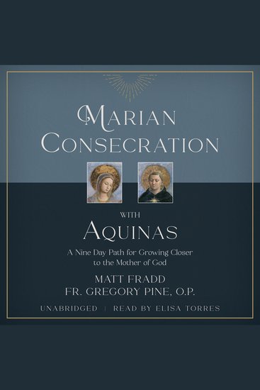 Marian Consecration with Aquinas - A Nine Day Path for Growing Closer to the Mother of God - cover