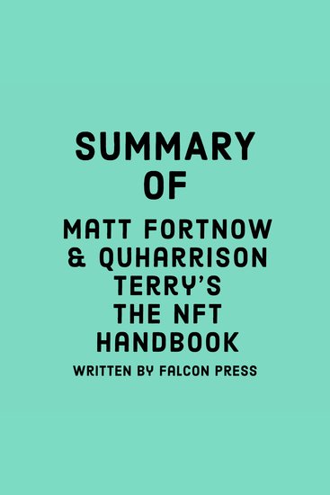 Summary of Matt Fortnow & QuHarrison Terry's The NFT Handbook - cover