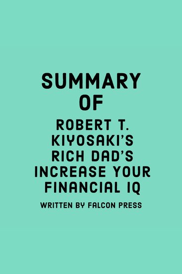 Summary of Robert T Kiyosaki's Rich Dad's Increase Your Financial IQ - cover