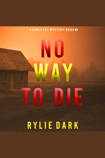 No Way to Die (A Carly See FBI Suspense Thriller—Book 6) - cover