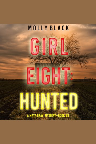 Girl Eight: Hunted (A Maya Gray FBI Suspense Thriller—Book 8) - cover