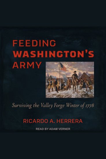 Feeding Washington's Army - Surviving the Valley Forge Winter of 1778 - cover