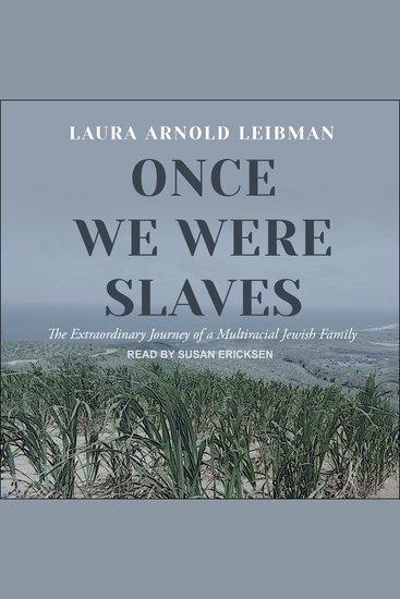 Once We Were Slaves - The Extraordinary Journey of a Multiracial Jewish Family - cover