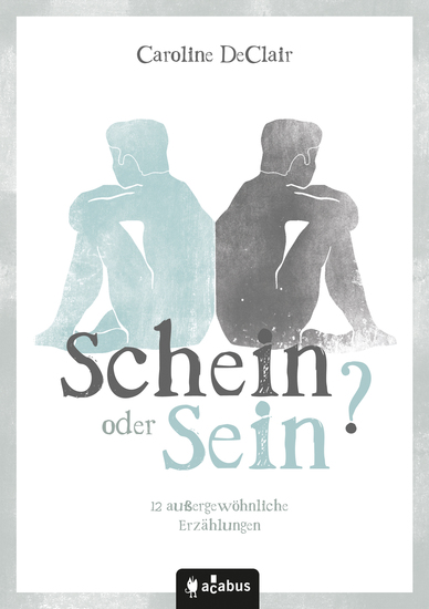 Schein oder Sein? 12 außergewöhnliche Erzählungen - cover