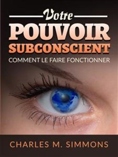 Votre Pouvoir Subconscient (Traduit) - Comment le faire fonctionner - cover