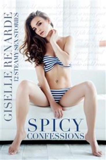 Spicy Confessions - 12 Steamy Sex Stories - cover