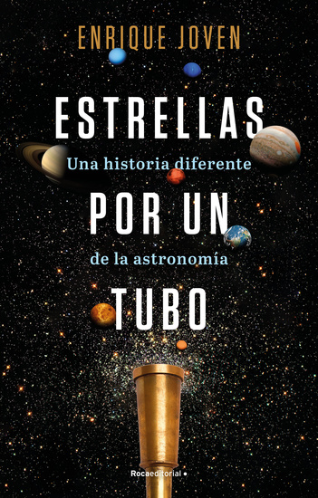 Estrellas por un tubo Una historia diferente de la astronomía - cover