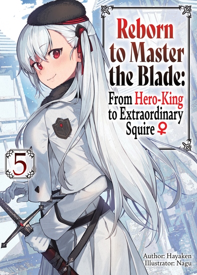 Reborn to Master the Blade: From Hero-King to Extraordinary Squire ♀ Volume 5 - cover