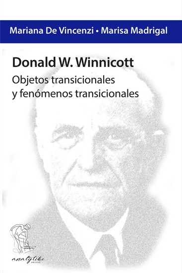 Donald W Winnicott: Objetos transicionales y fenómenos transicionales - cover
