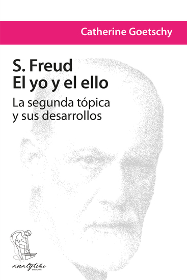 S Freud: El yo y el ello - La segunda tópica y sus desarrollos - cover
