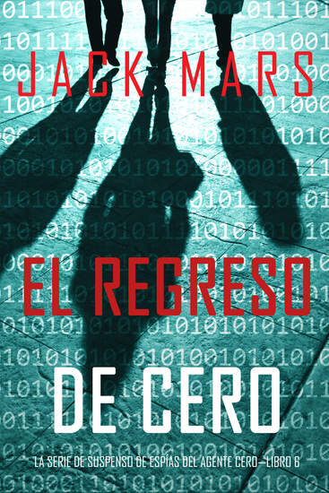 El Regreso de Cero (La Serie de Suspenso de Espías del Agente Cero—Libro #6) - cover