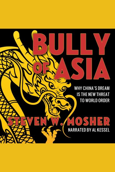 Bully of Asia - Why China's Dream is the New Threat to World Order - cover