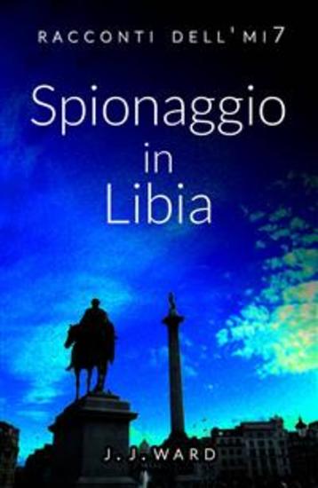 Spionaggio In Libia - Racconti Dell'mi7 - cover