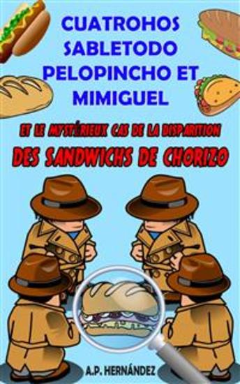 Cuatrohos Sabletodo Pelopincho Et Mimiguel - Et Le Mystérieux Cas De La Disparition Des Sandwichs De Chorizo - cover