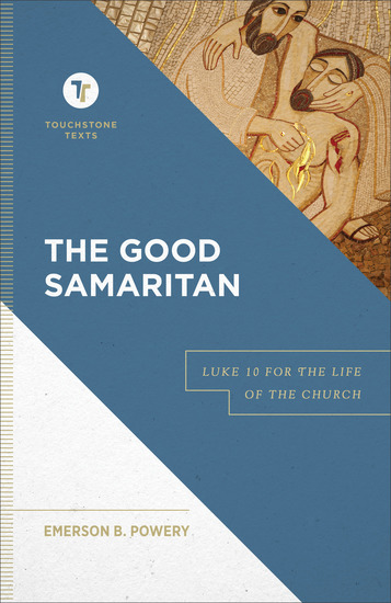 The Good Samaritan (Touchstone Texts) - Luke 10 for the Life of the Church - cover