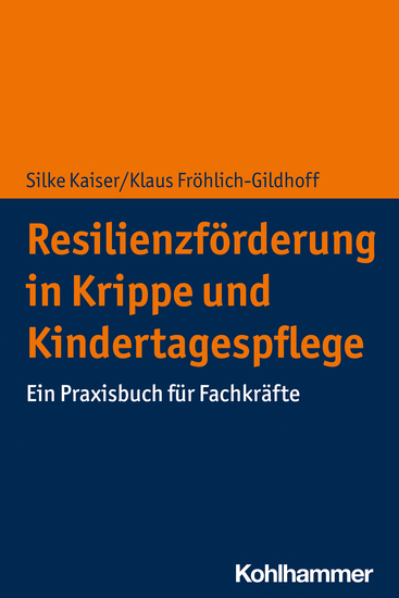 Resilienzförderung in Krippe und Kindertagespflege - Ein Praxisbuch für Fachkräfte - cover