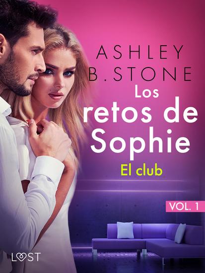 Los retos de Sophie vol1 - El club – una novela corta erótica - cover