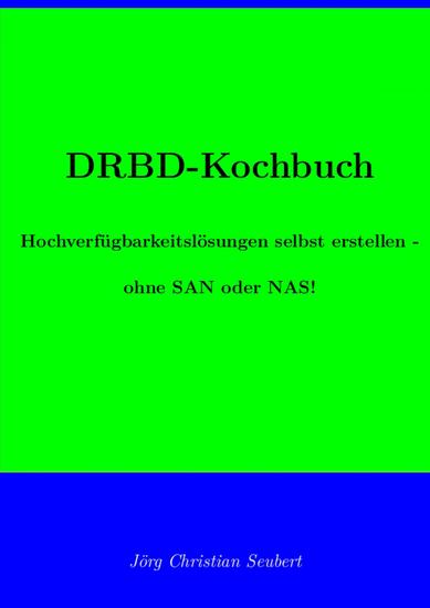 DRBD-Kochbuch - Hochverfügbarkeitslösungen selbst erstellen - ohne SAN oder NAS! - cover