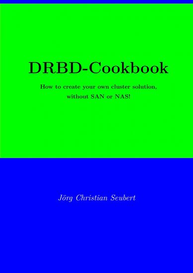 DRBD-Cookbook - How to create your own cluster solution without SAN or NAS! - cover