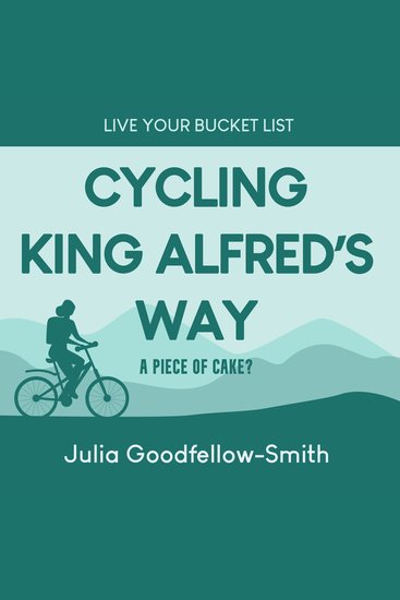 Cycling King Alfred's Way - A Piece of Cake? - cover