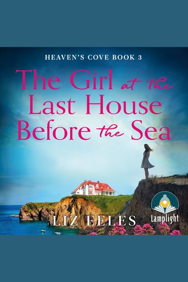The Girl at the Last House Before the Sea - Heaven's Cove Book 3 - cover