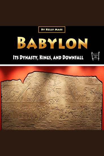 Babylon - Its Dynasty Kings and Downfall - cover