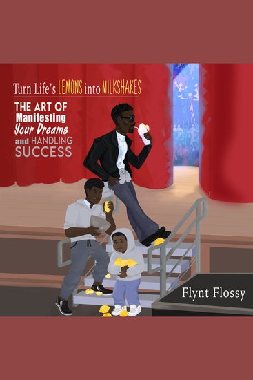 Turn Life's Lemons into Milkshakes - The Art of Manifesting Your Dreams and Handling Success - cover
