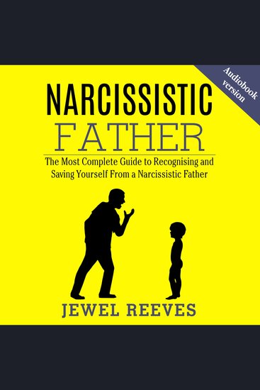 NARCISSISTIC FATHER - The Most Complete Guide to Recognising and Saving Yourself From a Narcissistic Father - cover