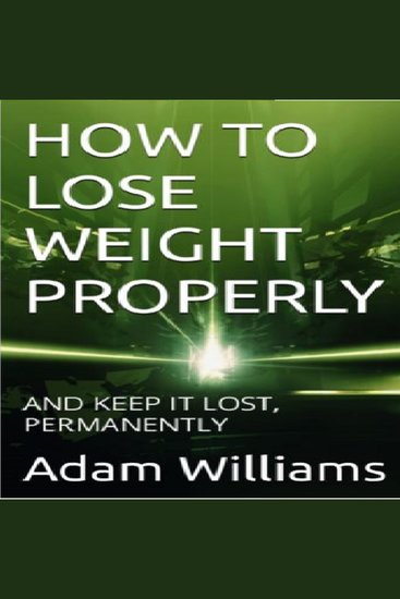 How to lose weight properly - and keep it lost permanently - cover